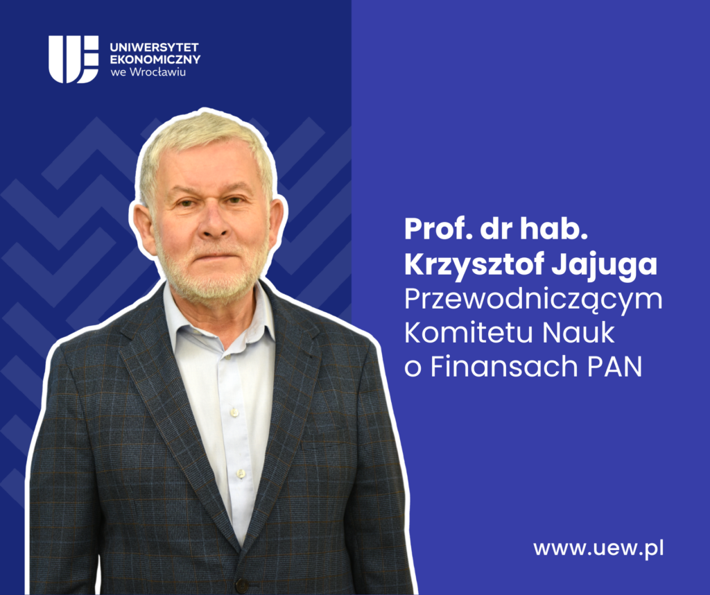 Krzysztof Jajuga Przewodniczącym Komitetu Nauk o Finansach PAN