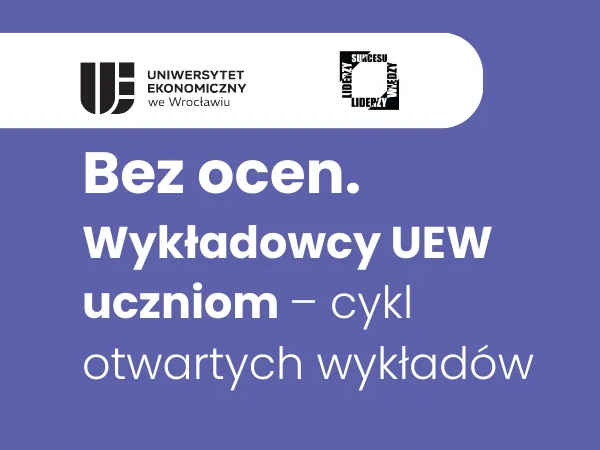 Bez ocen. Wykładowcy UEW uczniom