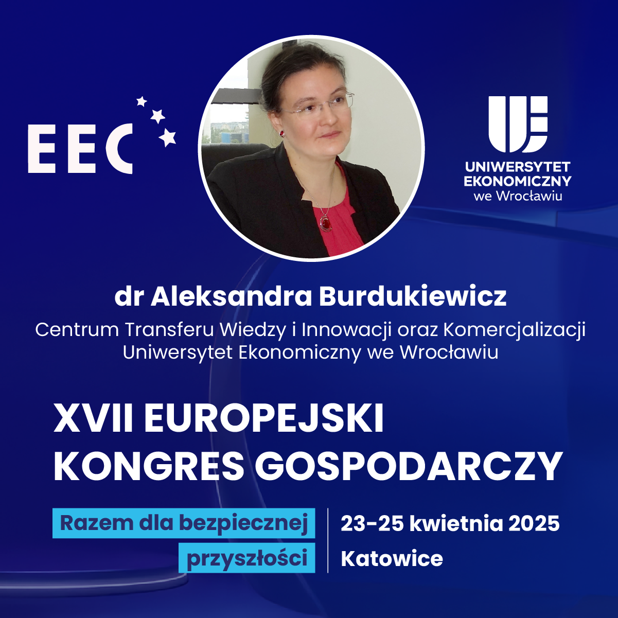 Europejski Kongres Gospodarczy 2025 UEW Dr Aleksandra Burdukiewicz