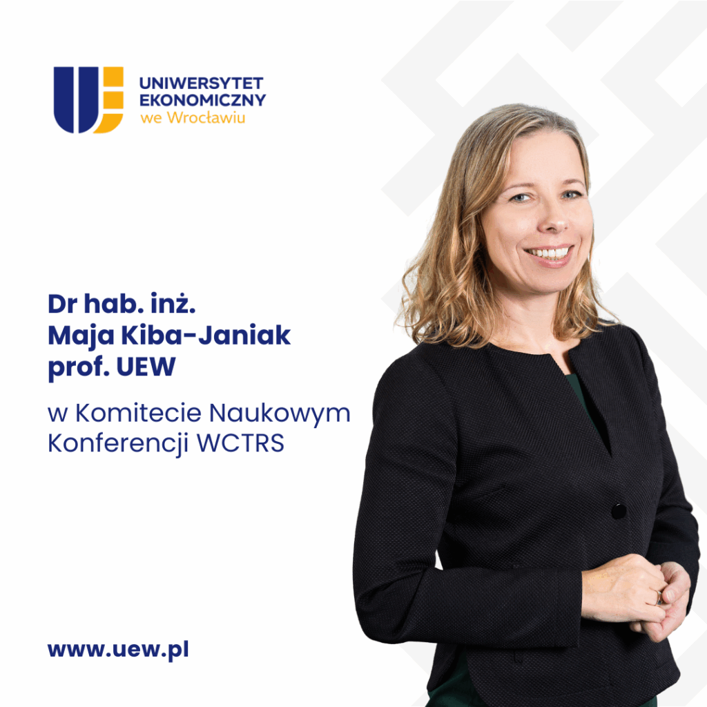 Dr hab. inż. Maja Kiba-Janiak, prof. UEW w Komitecie Naukowym Konferencji WCTRS